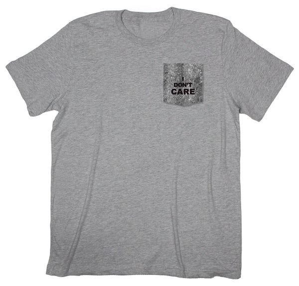 "I Don't Care" Pocket T-shirt